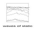 Waves of Static