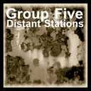 Group Five - Distant Stations